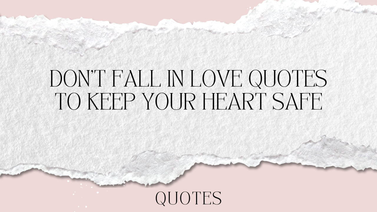 Don't Fall In Love Quotes